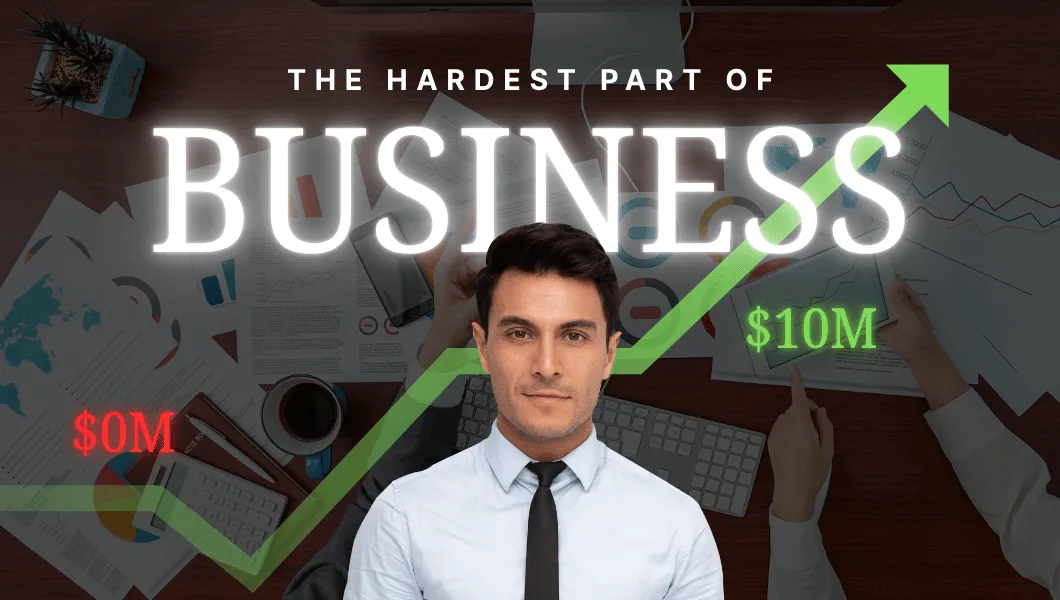 The Hardest Part of Business: Overcoming Challenges